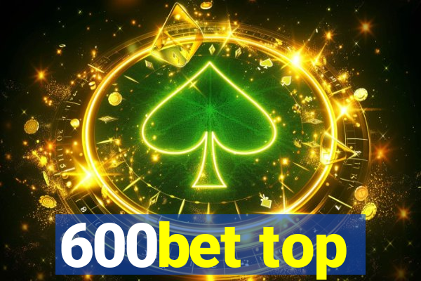 600bet top